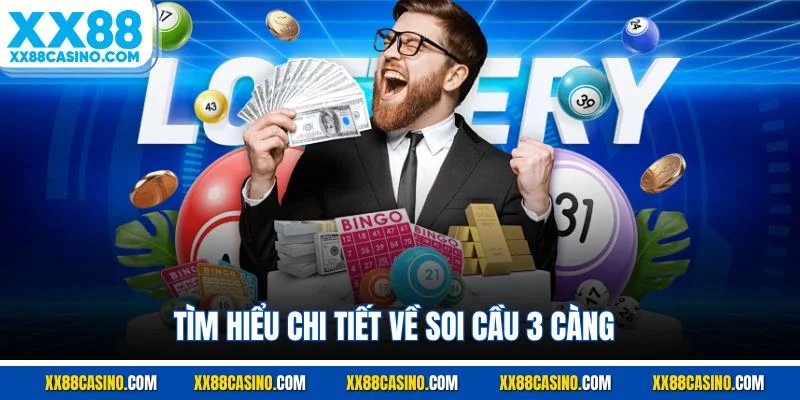Tìm hiểu chi tiết về soi cầu 3 càng