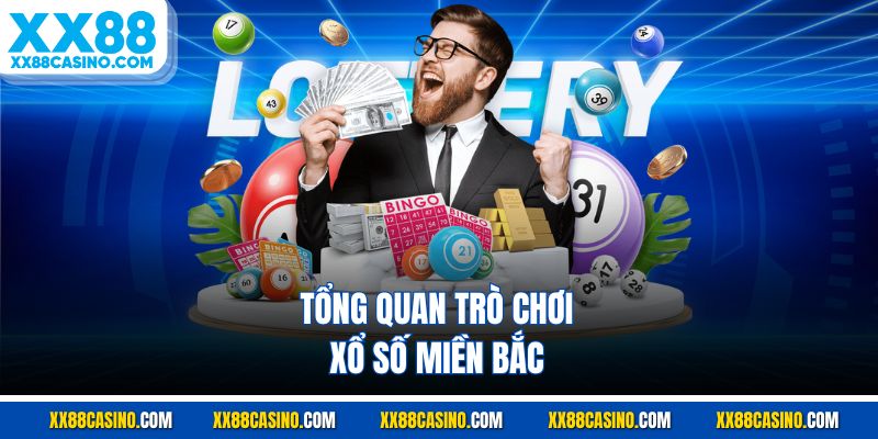 Tổng quan trò chơi xổ số miền Bắc