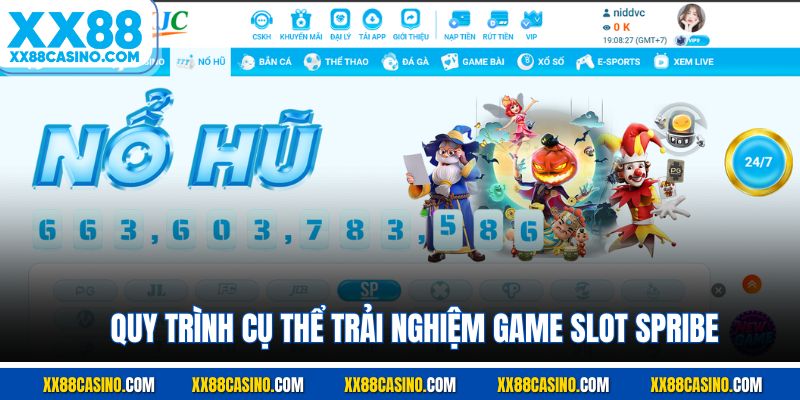 Quy trình cụ thể trải nghiệm game slot SPRIBE